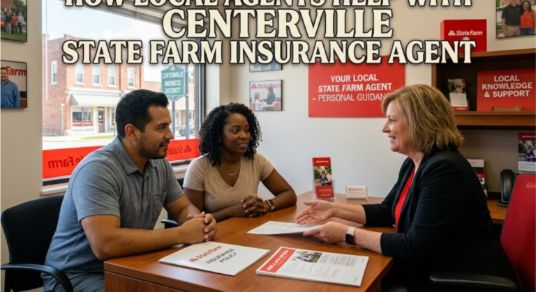 How Local Agents Help With Centerville State Farm Insurance Agent